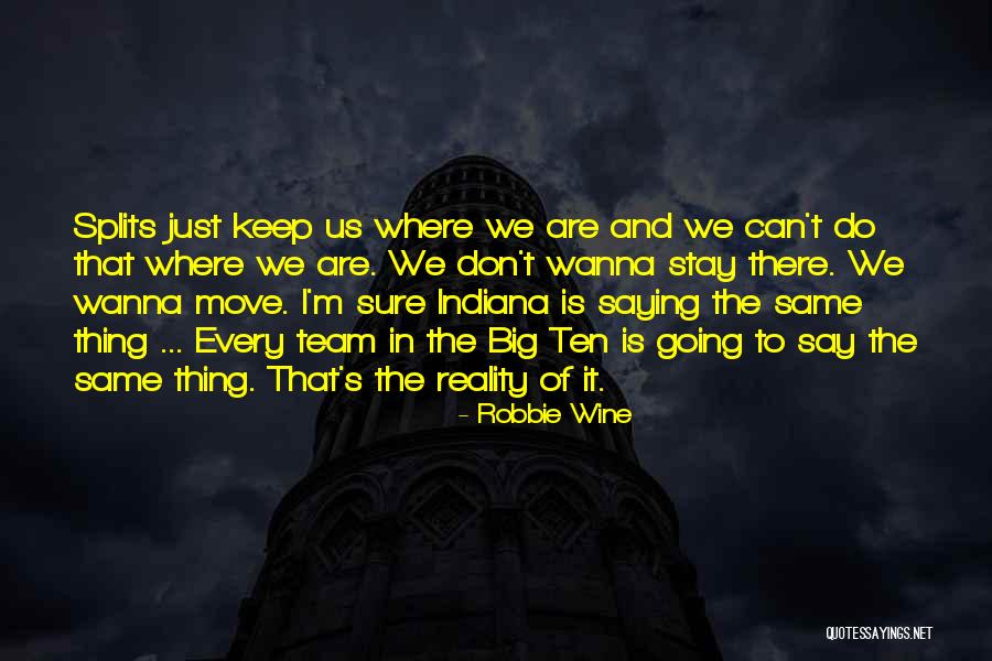 Robbie Wine Quotes 2172141