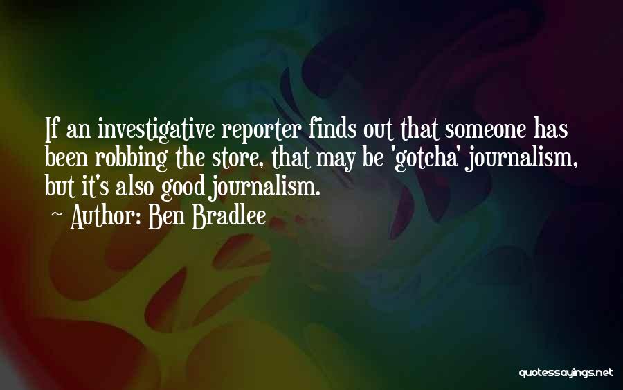 Robbing Quotes By Ben Bradlee