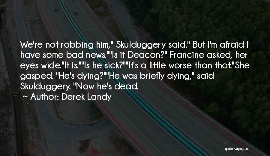 Robbing Quotes By Derek Landy