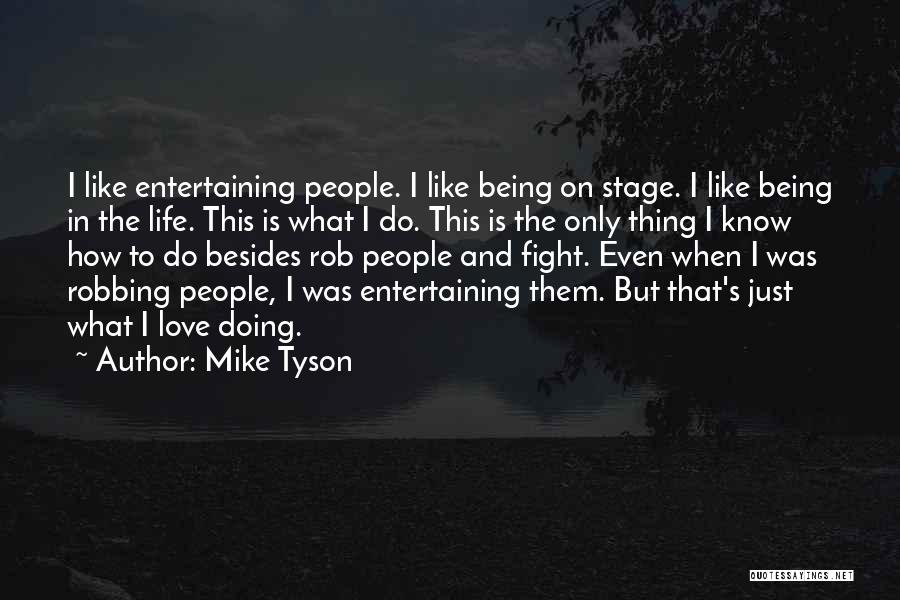 Robbing Quotes By Mike Tyson