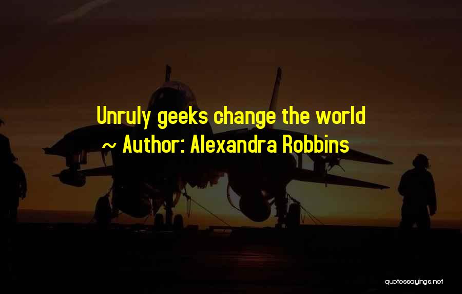 Robbins Quotes By Alexandra Robbins