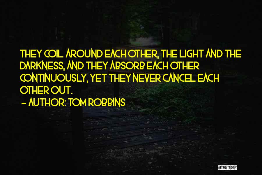 Robbins Quotes By Tom Robbins