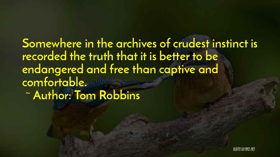 Robbins Quotes By Tom Robbins