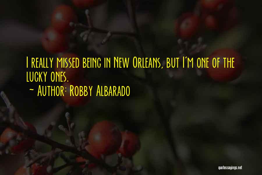 Robby Albarado Quotes 128947