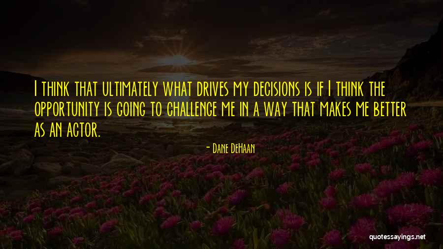 Robby From Joe Dirt Quotes By Dane DeHaan Robby From Joe Dirt Quotes By Dane DeHaan