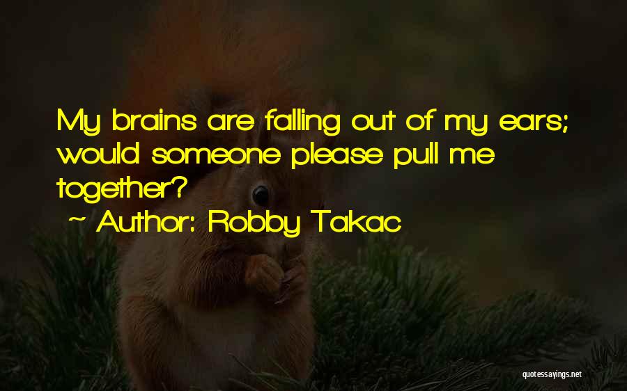 Robby Takac Quotes 752738