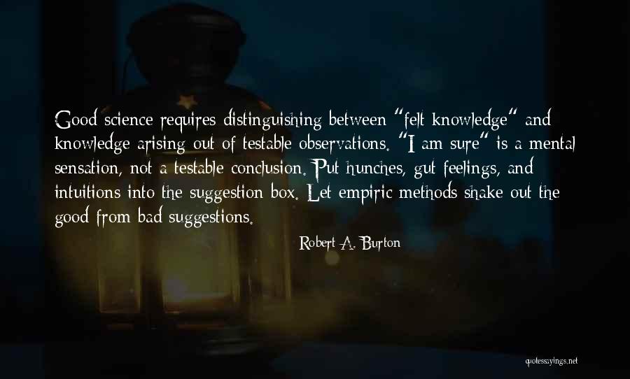 Robert A. Burton Quotes 1166419