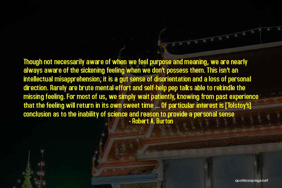 Robert A. Burton Quotes 1268498 Robert A. Burton Quotes 1268498