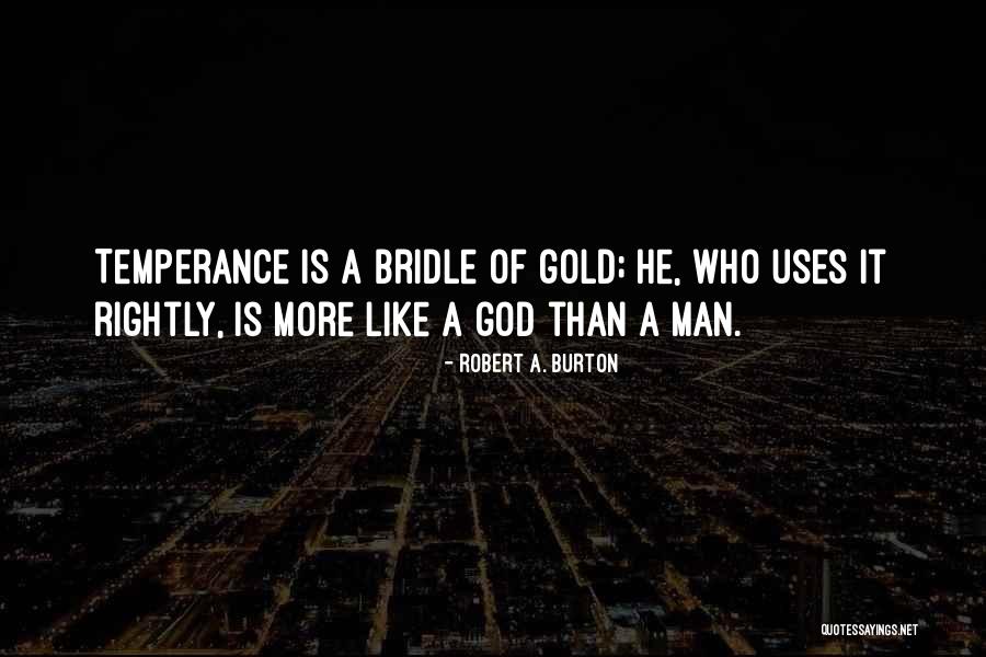Robert A. Burton Quotes 1698327 Robert A. Burton Quotes 1698327