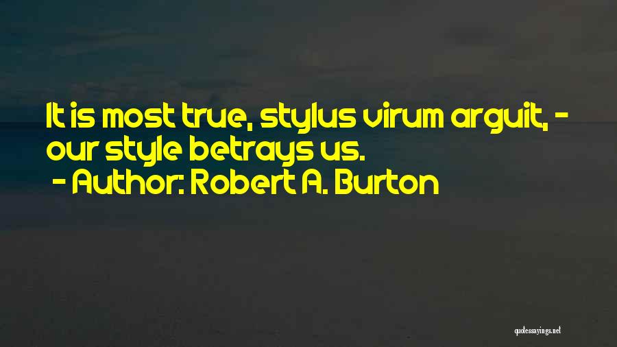 Robert A. Burton Quotes 1871998