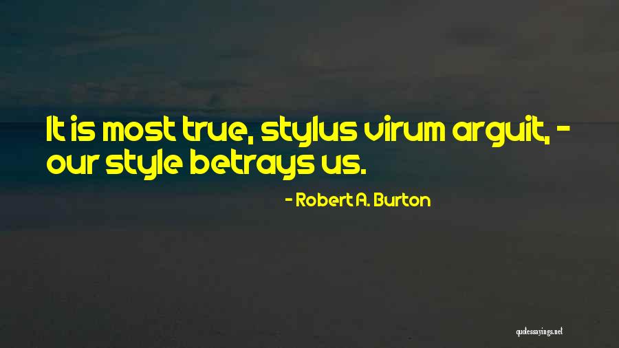 Robert A. Burton Quotes 1871998