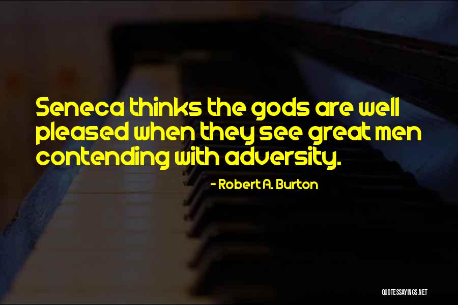 Robert A. Burton Quotes 365020