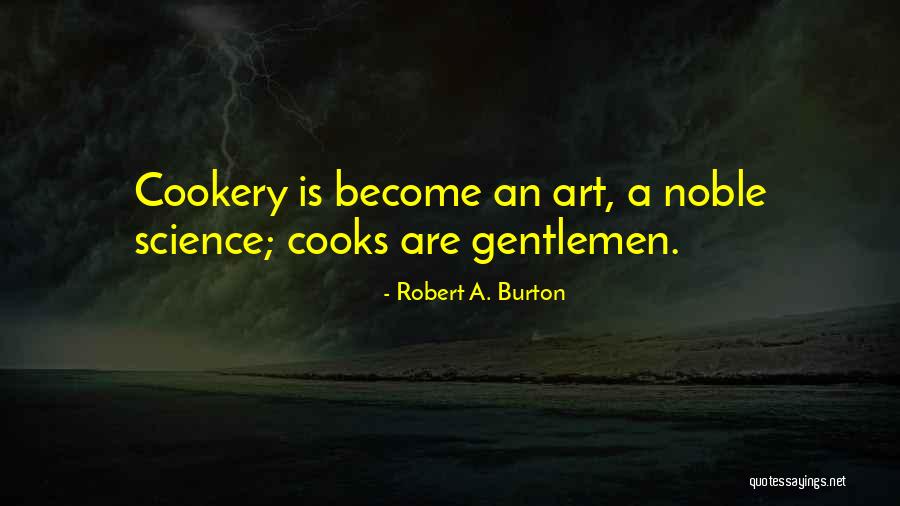 Robert A. Burton Quotes 903118