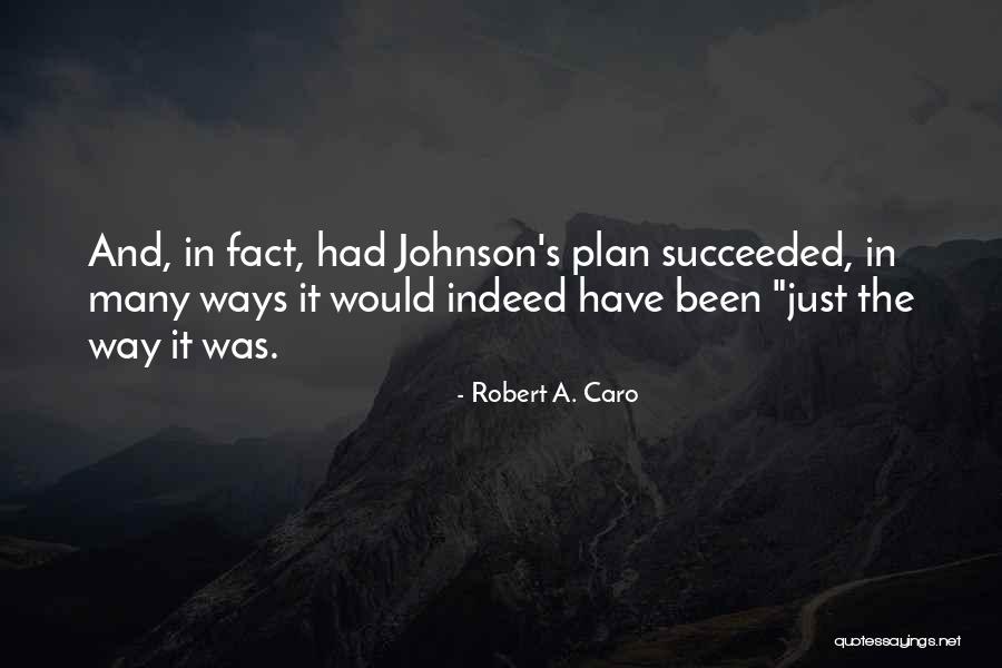Robert A. Caro Quotes 1124002 Robert A. Caro Quotes 1124002