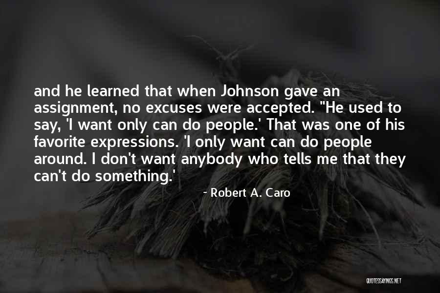 Robert A. Caro Quotes 1388304