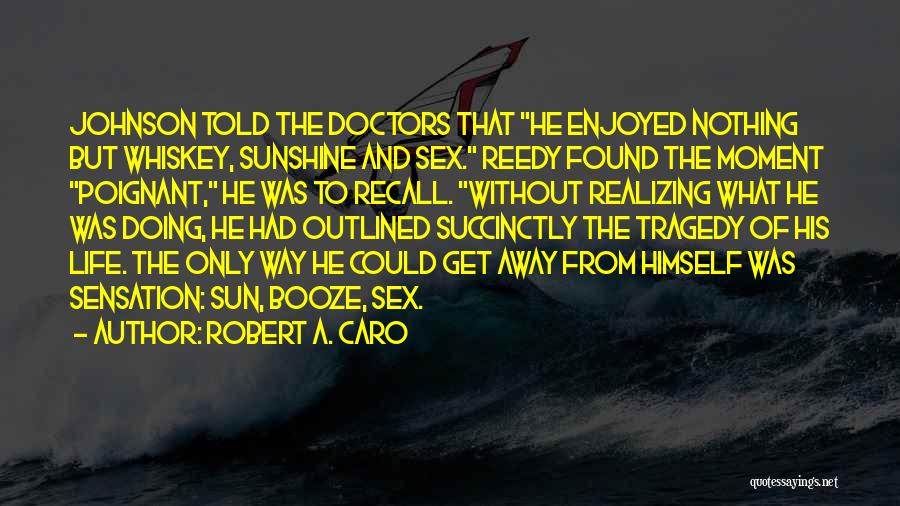 Robert A. Caro Quotes 1766173