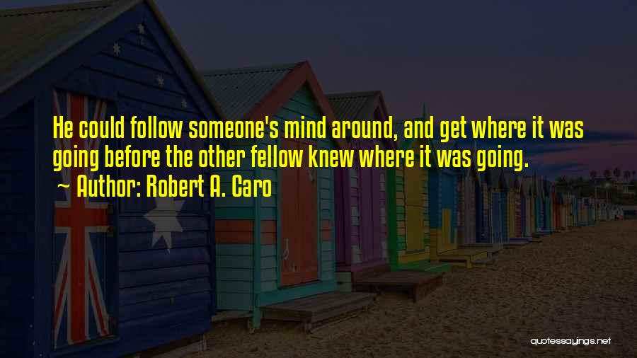 Robert A. Caro Quotes 1975739