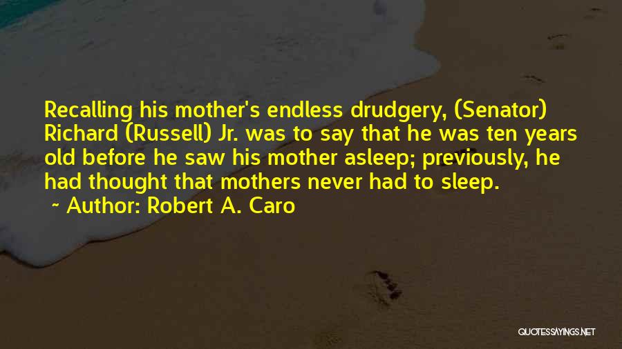 Robert A. Caro Quotes 308151