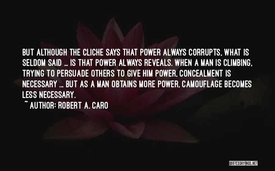 Robert A. Caro Quotes 666412