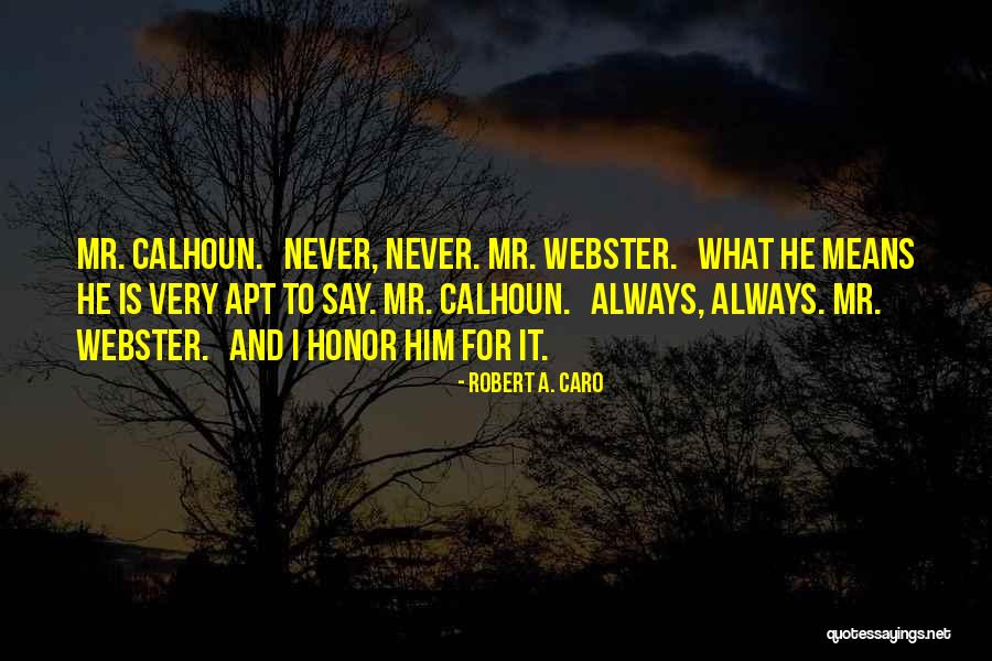 Robert A. Caro Quotes 667701 Robert A. Caro Quotes 667701