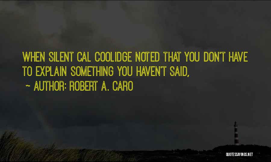 Robert A. Caro Quotes 709999