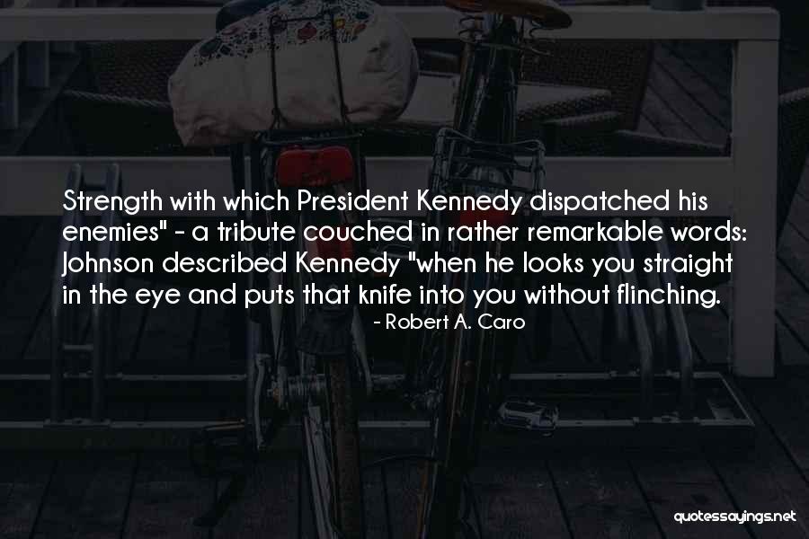 Robert A. Caro Quotes 806912 Robert A. Caro Quotes 806912