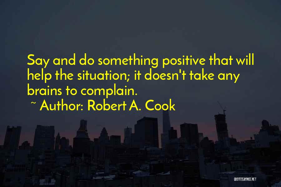 Robert A. Cook Quotes 1322059