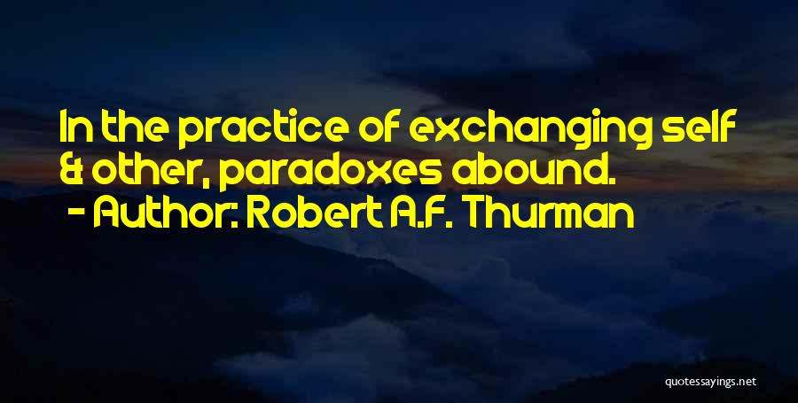 Robert A.F. Thurman Quotes 1699329