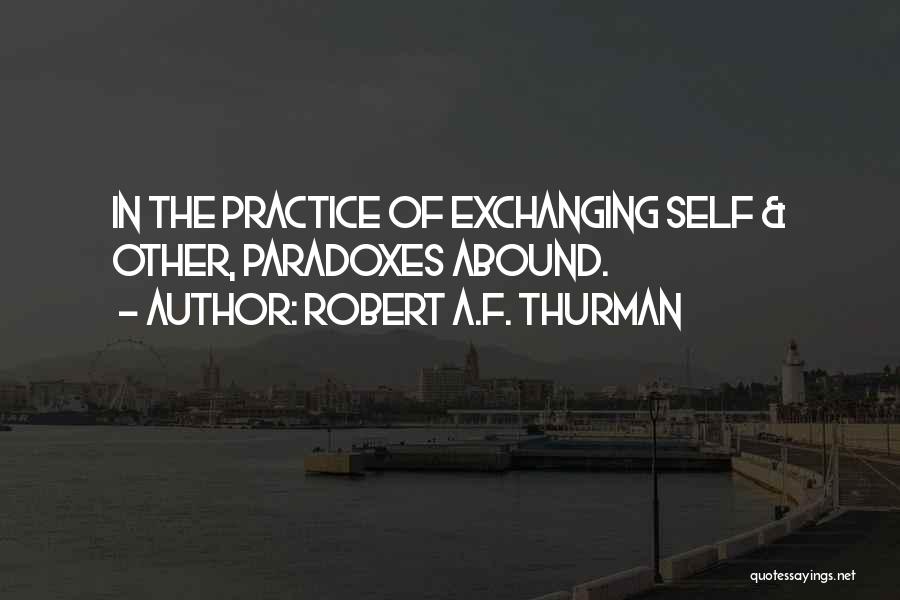 Robert A.F. Thurman Quotes 697154