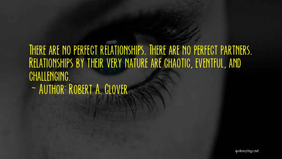 Robert A. Glover Quotes 1999270