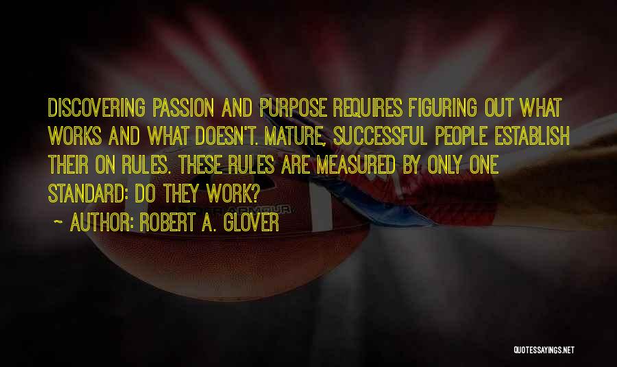 Robert A. Glover Quotes 911008