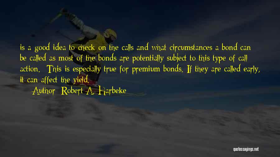 Robert A. Harbeke Quotes 128487