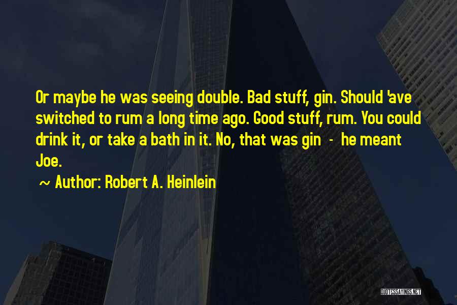 Robert A. Heinlein Quotes 1245224