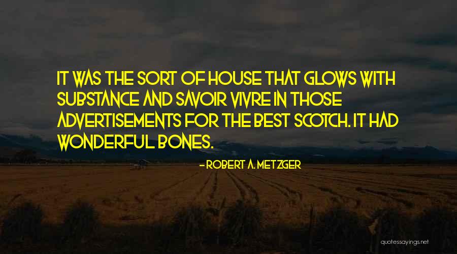 Robert A. Metzger Quotes 81985