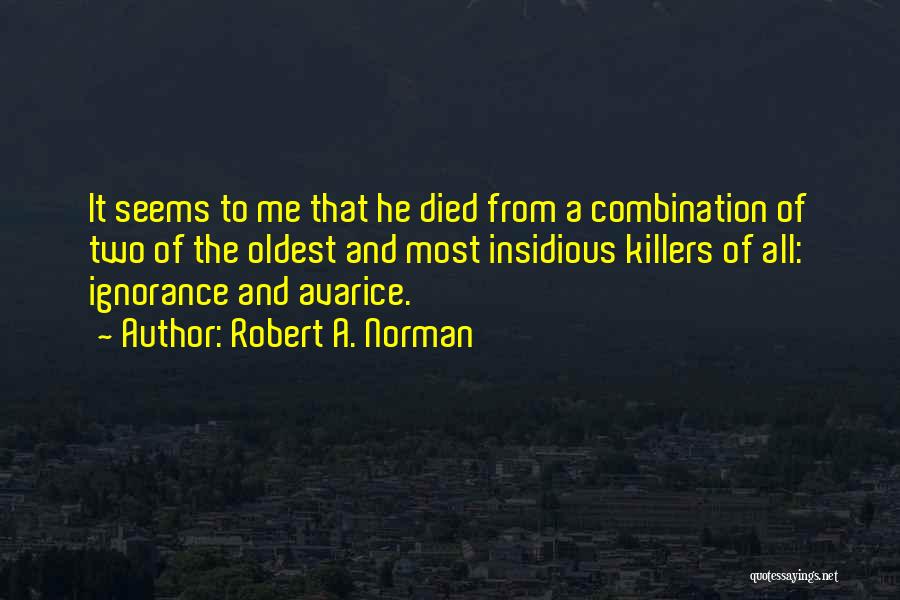 Robert A. Norman Quotes 1852305