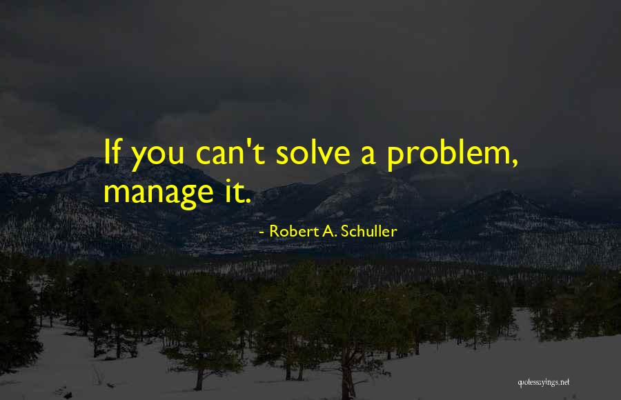 Robert A. Schuller Quotes 1834362