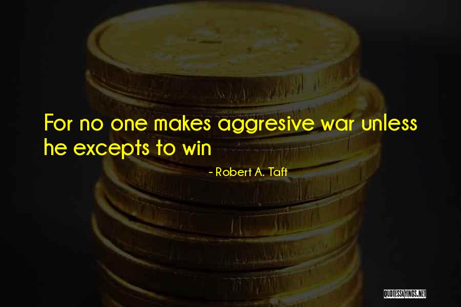 Robert A. Taft Quotes 1629763