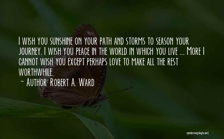 Robert A. Ward Quotes 603166