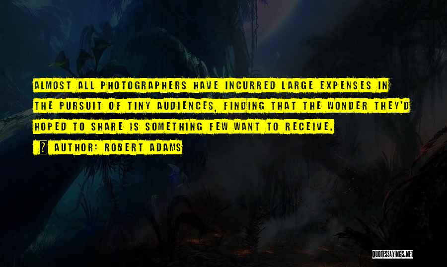 Robert Adams Photographer Quotes By Robert Adams