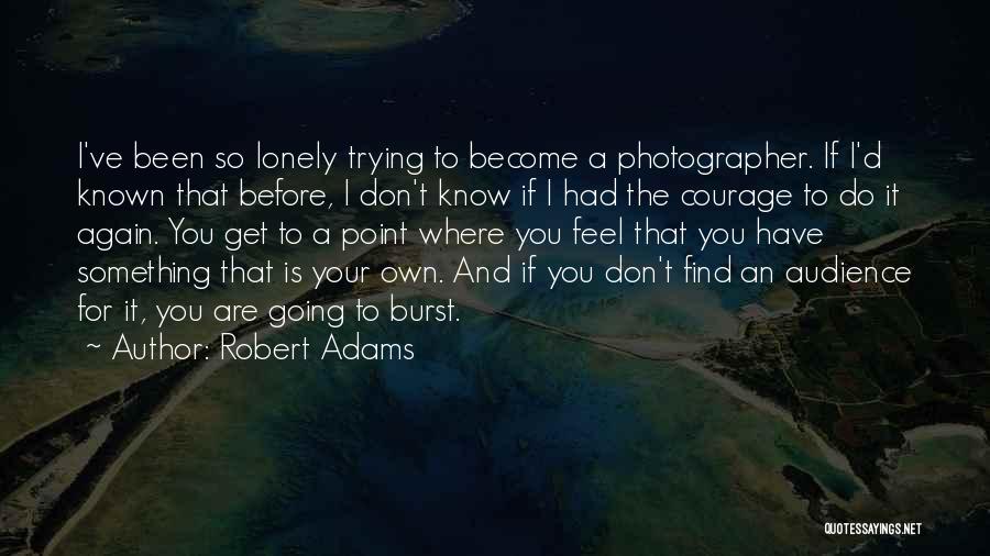 Robert Adams Photographer Quotes By Robert Adams