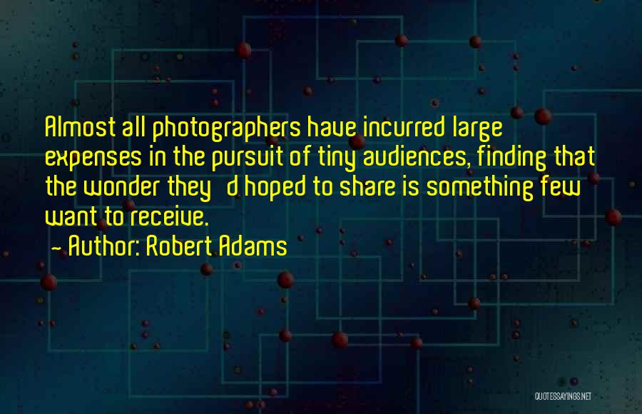 Robert Adams Quotes 1073680