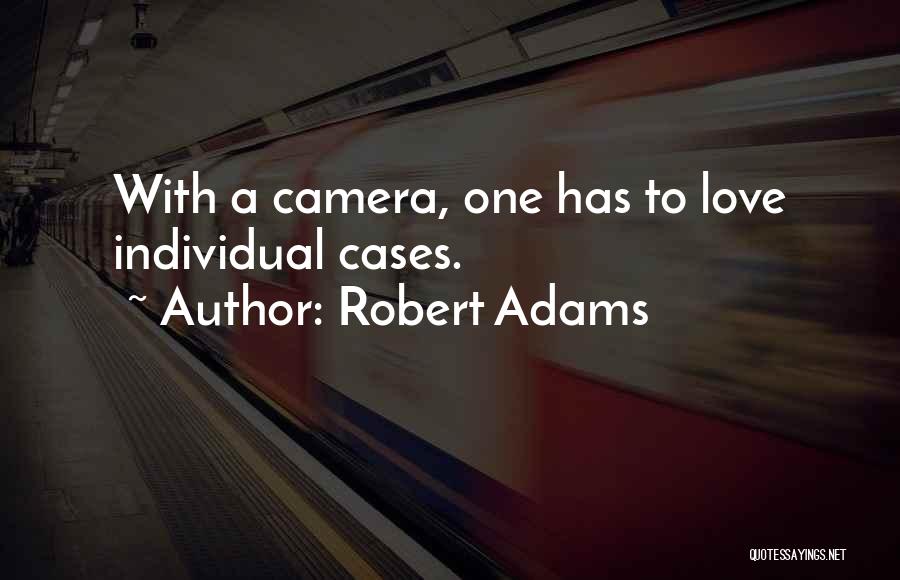 Robert Adams Quotes 1162145