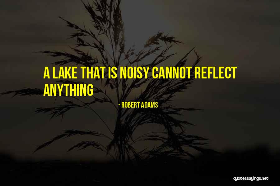 Robert Adams Quotes 123212 Robert Adams Quotes 123212