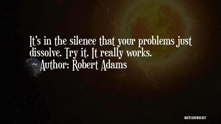Robert Adams Quotes 1370007