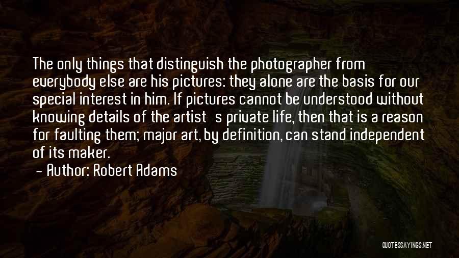 Robert Adams Quotes 1990185