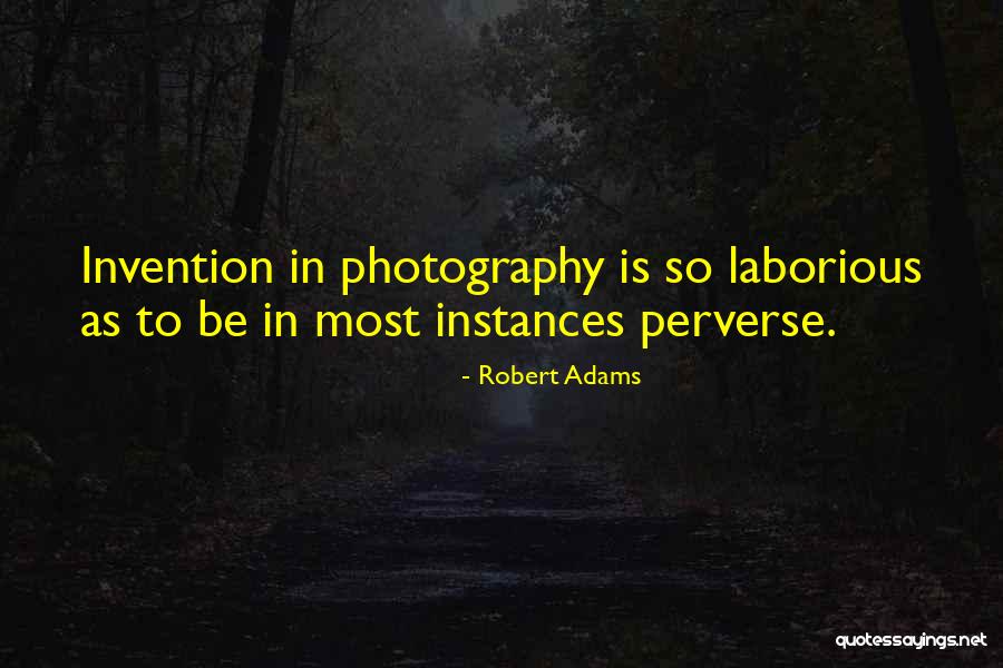 Robert Adams Quotes 322316