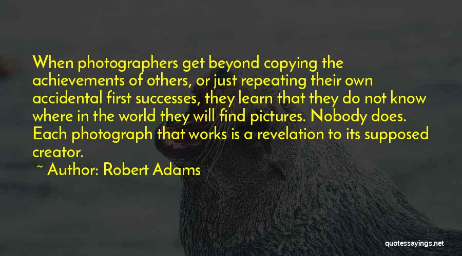 Robert Adams Quotes 356192