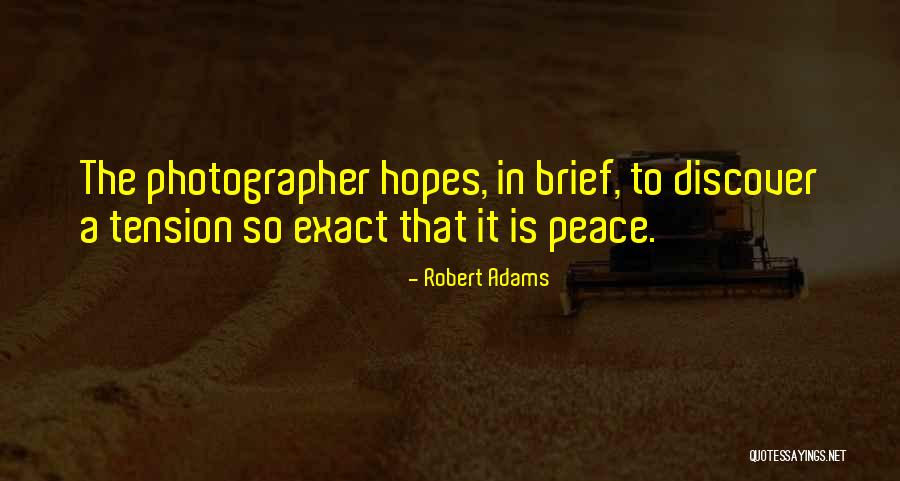 Robert Adams Quotes 525444 Robert Adams Quotes 525444