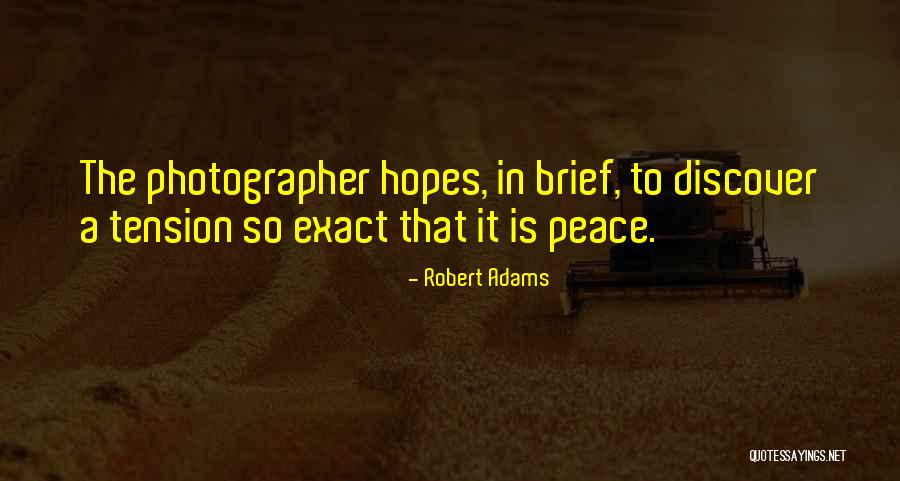 Robert Adams Quotes 525444