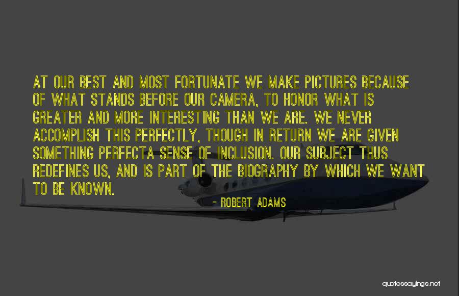 Robert Adams Quotes 591090 Robert Adams Quotes 591090
